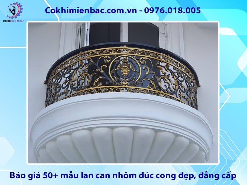 Báo giá 50+ mẫu lan can nhôm đúc cong đẹp, đẳng cấp 2025