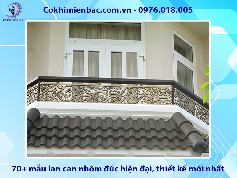 70+ mẫu lan can nhôm đúc hiện đại, thiết kế mới nhất năm 2025