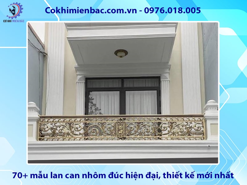 70+ mẫu lan can nhôm đúc hiện đại, thiết kế mới nhất năm 2025