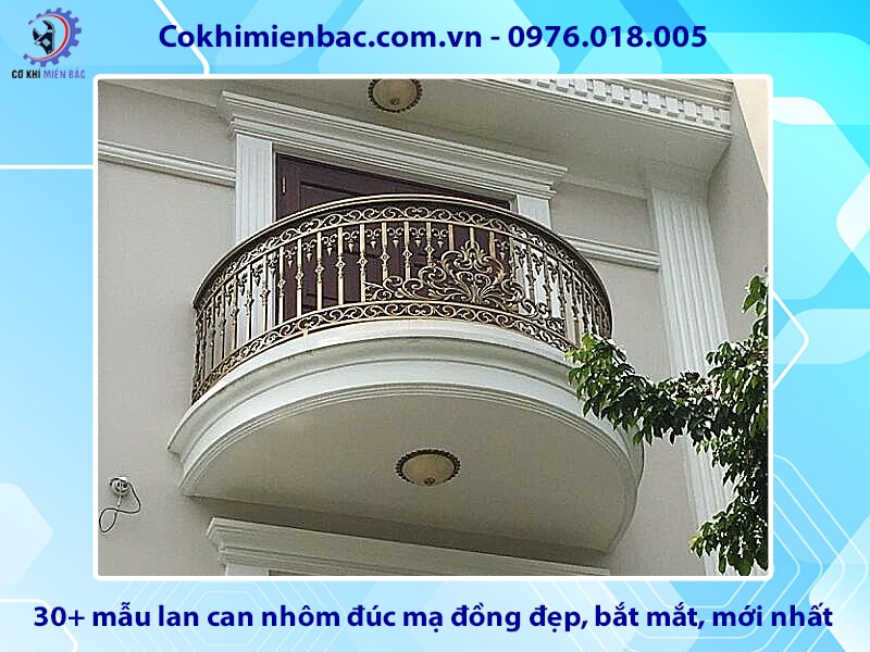 30+ mẫu lan can nhôm đúc mạ đồng đẹp, bắt mắt, mới nhất