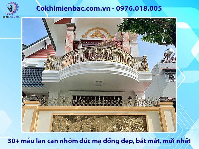 30+ mẫu lan can nhôm đúc mạ đồng đẹp, bắt mắt, mới nhất