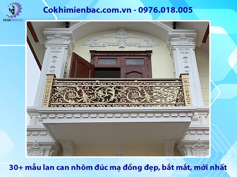 30+ mẫu lan can nhôm đúc mạ đồng đẹp, bắt mắt, mới nhất