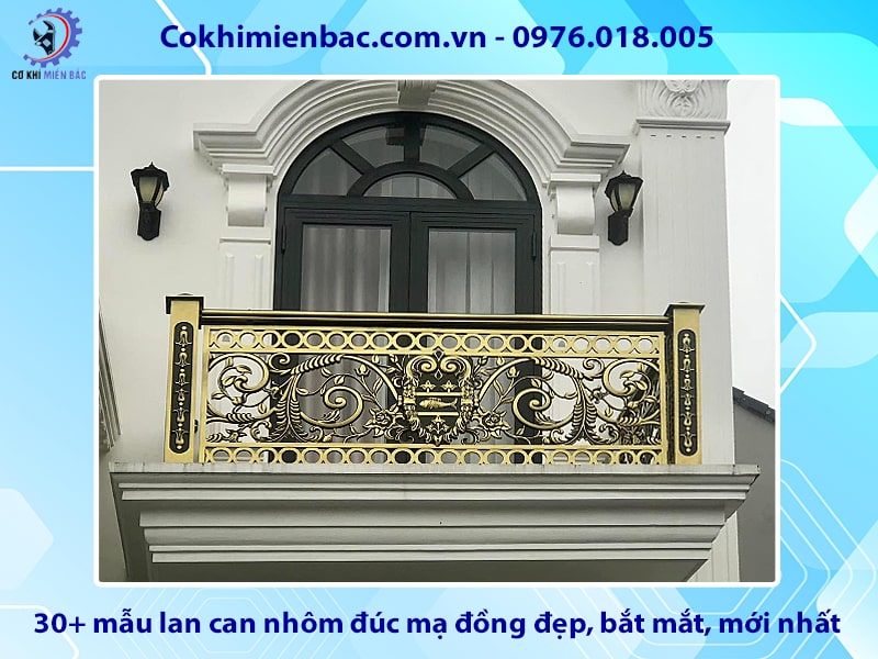 30+ mẫu lan can nhôm đúc mạ đồng đẹp, bắt mắt, mới nhất