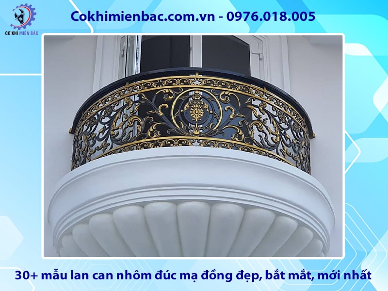 30+ mẫu lan can nhôm đúc mạ đồng đẹp, bắt mắt, mới nhất