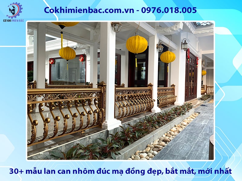 30+ mẫu lan can nhôm đúc mạ đồng đẹp, bắt mắt, mới nhất