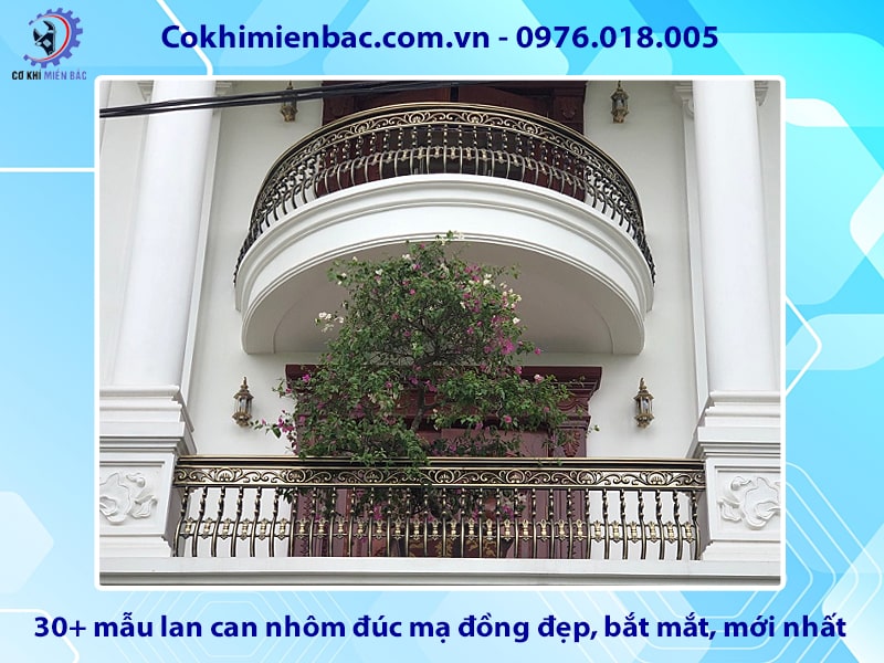 30+ mẫu lan can nhôm đúc mạ đồng đẹp, bắt mắt, mới nhất