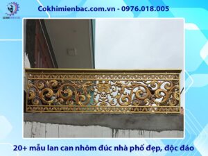 20+ mẫu lan can nhôm đúc nhà phố đẹp, độc đáo 2025