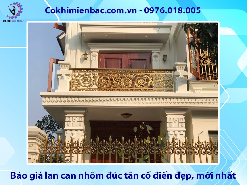 Báo giá lan can nhôm đúc tân cổ điển đẹp, mới nhất 2025