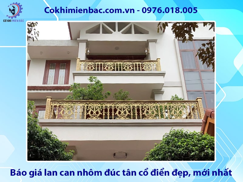 Báo giá lan can nhôm đúc tân cổ điển đẹp, mới nhất 2025