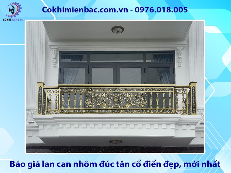 Báo giá lan can nhôm đúc tân cổ điển đẹp, mới nhất 2025