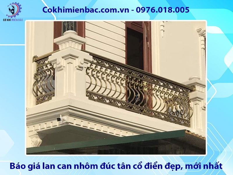Báo giá lan can nhôm đúc tân cổ điển đẹp, mới nhất 2025