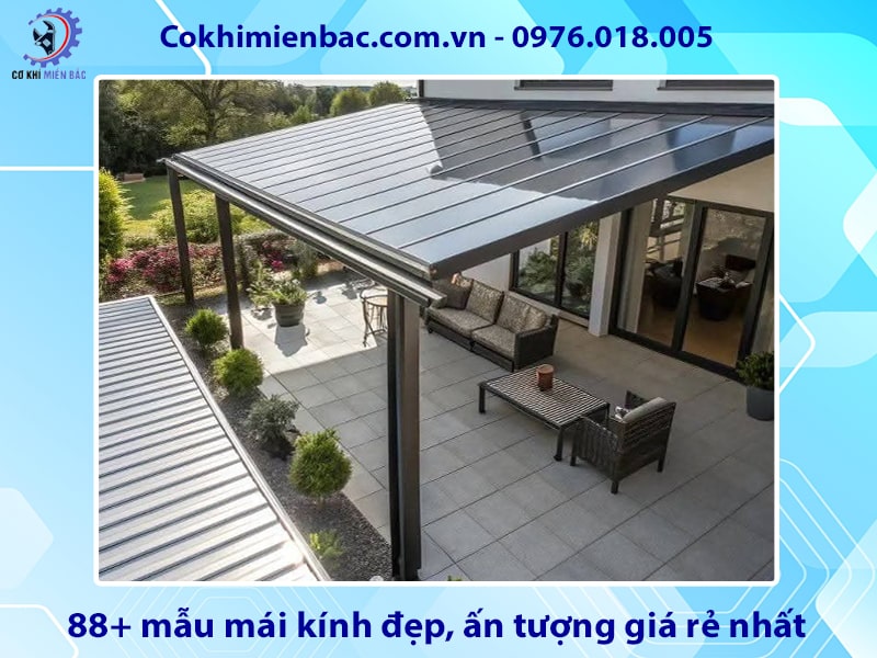 88+ mẫu mái kính đẹp, ấn tượng giá rẻ nhất năm 2025