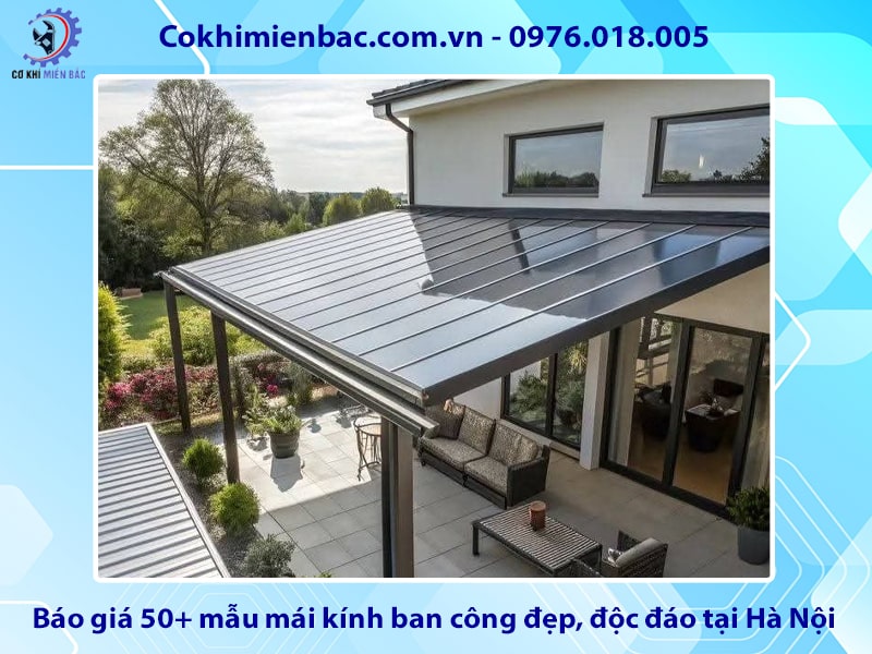 Báo giá 50+ mẫu mái kính ban công đẹp, độc đáo tại Hà Nội
