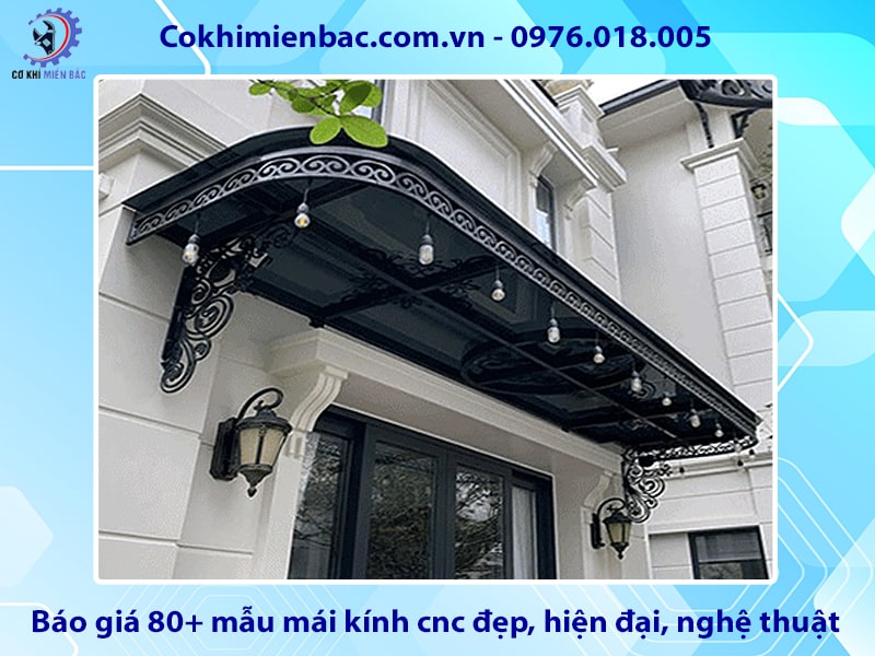 Báo giá 80+ mẫu mái kính cnc đẹp, hiện đại, nghệ thuật