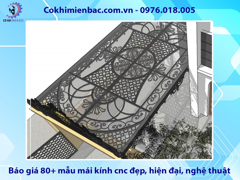 Báo giá 80+ mẫu mái kính cnc đẹp, hiện đại, nghệ thuật
