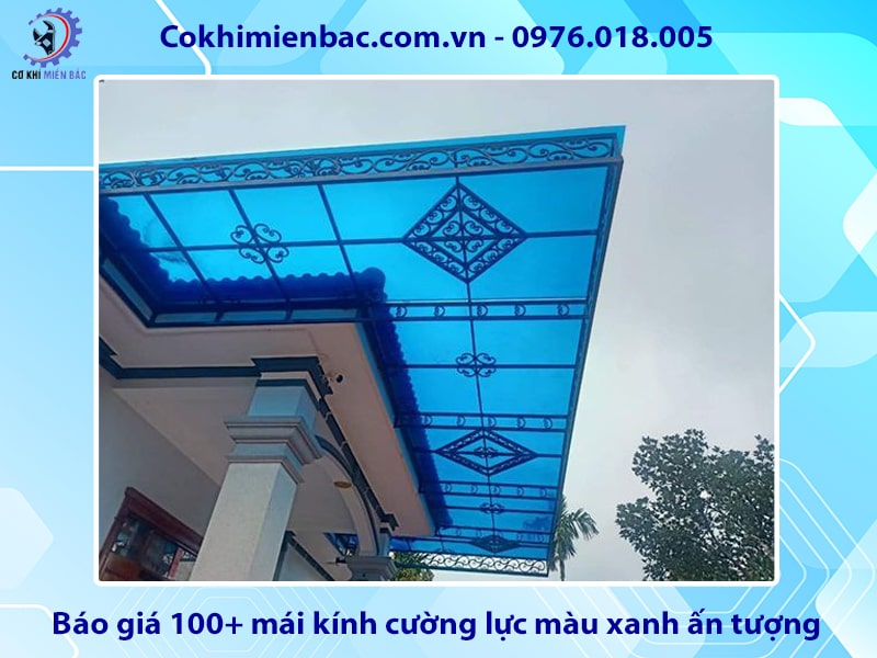 Báo giá 100+ mái kính cường lực màu xanh ấn tượng