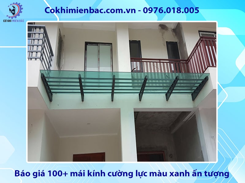 Báo giá 100+ mái kính cường lực màu xanh ấn tượng