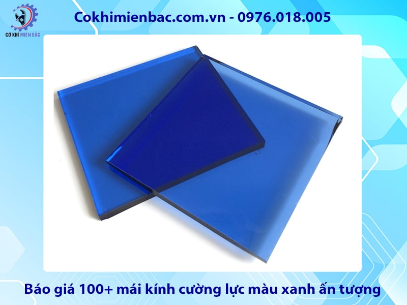Báo giá 100+ mái kính cường lực màu xanh ấn tượng