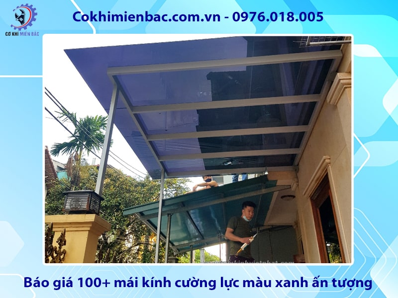 Báo giá 100+ mái kính cường lực màu xanh ấn tượng