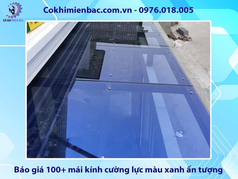 Báo giá 100+ mái kính cường lực màu xanh ấn tượng