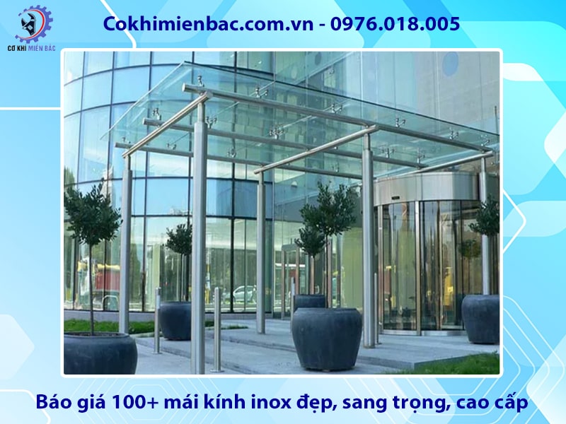 Báo giá 100+ mái kính inox đẹp, sang trọng, cao cấp năm 2025