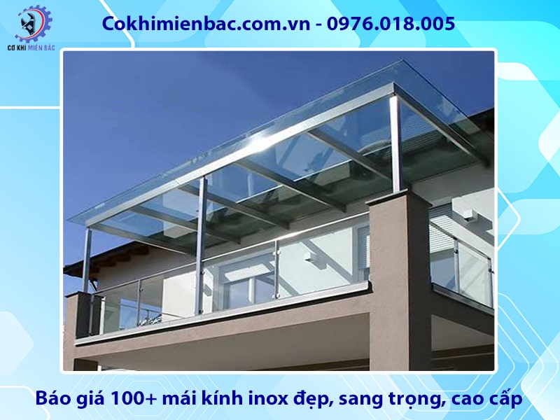 Báo giá 100+ mái kính inox đẹp, sang trọng, cao cấp năm 2025