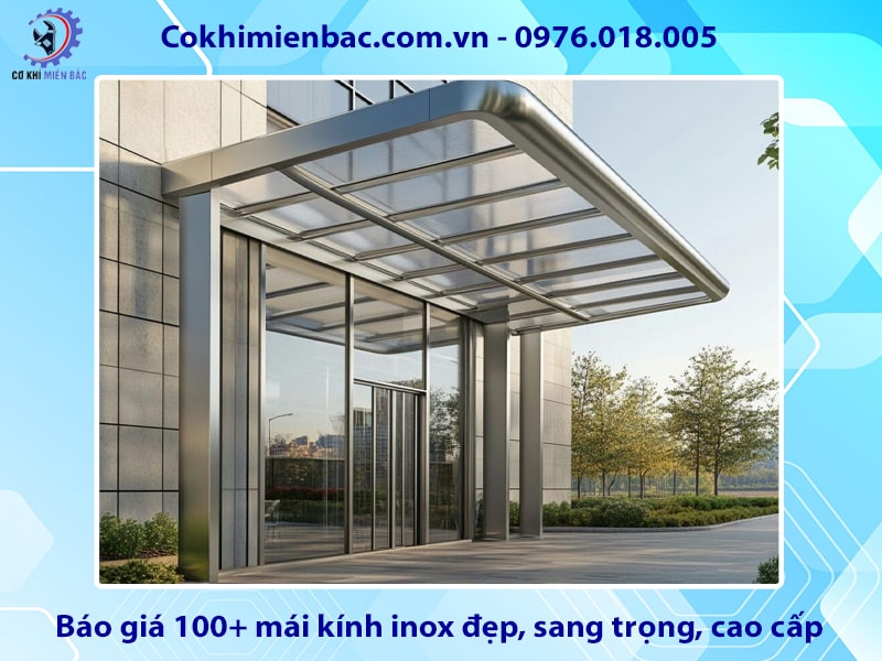 Báo giá 100+ mái kính inox đẹp, sang trọng, cao cấp năm 2025
