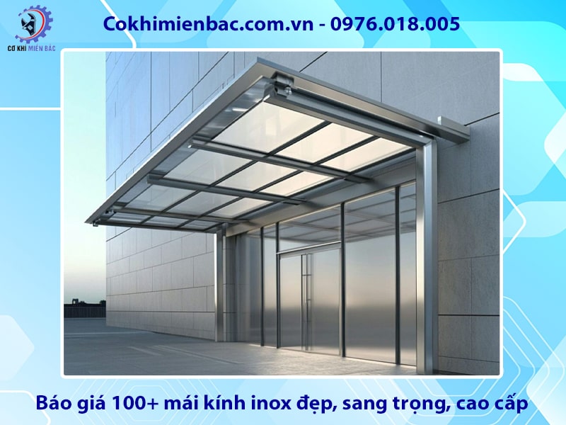 Báo giá 100+ mái kính inox đẹp, sang trọng, cao cấp năm 2025