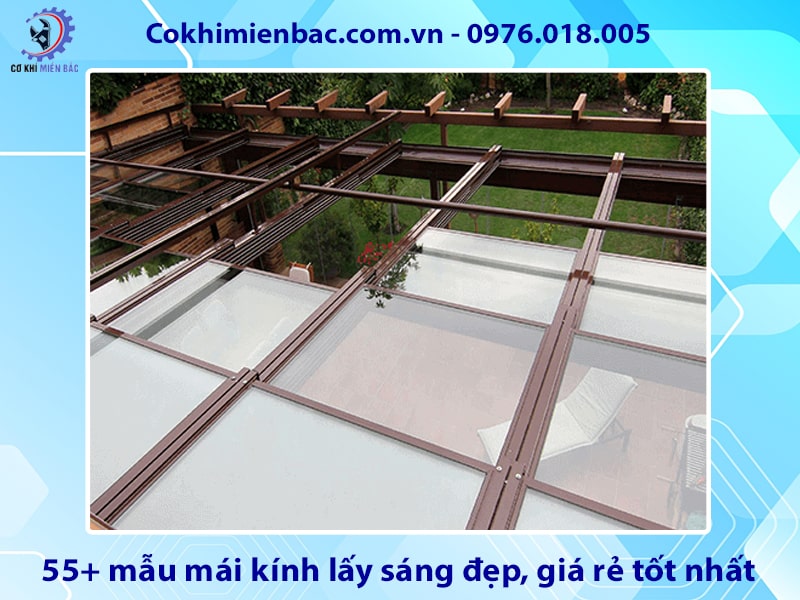 55+ mẫu mái kính lấy sáng đẹp, giá rẻ tốt nhất năm 2025