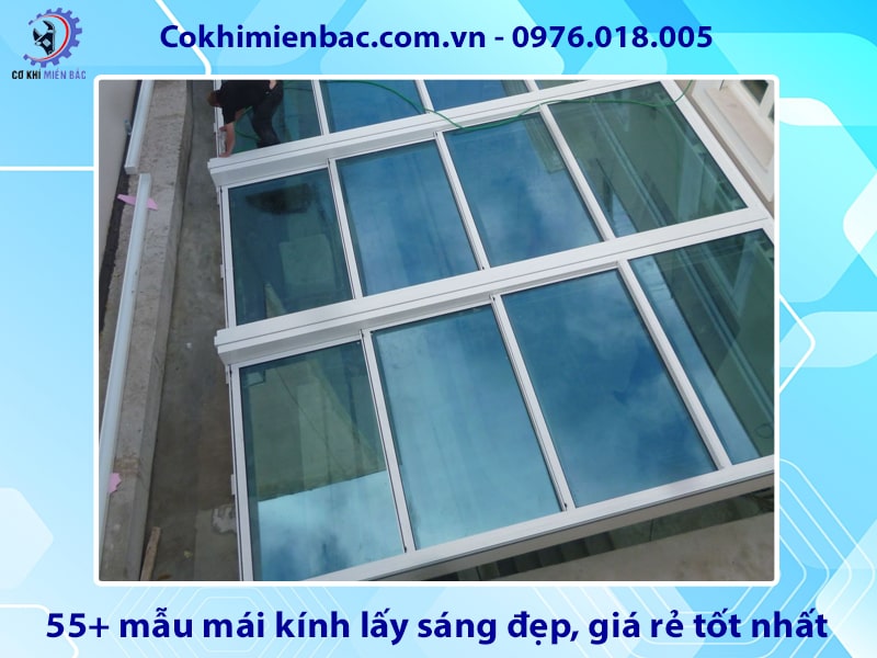55+ mẫu mái kính lấy sáng đẹp, giá rẻ tốt nhất năm 2025