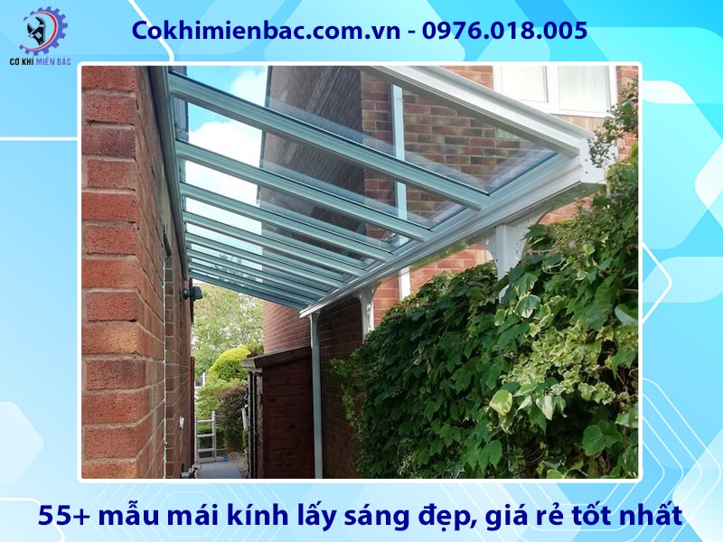55+ mẫu mái kính lấy sáng đẹp, giá rẻ tốt nhất năm 2025