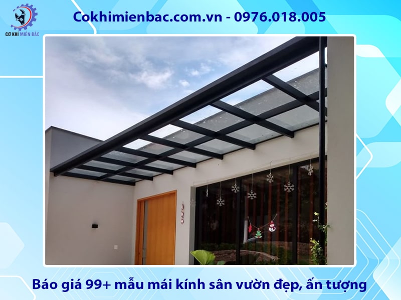 Báo giá 99+ mẫu mái kính sân vườn đẹp, ấn tượng 2025