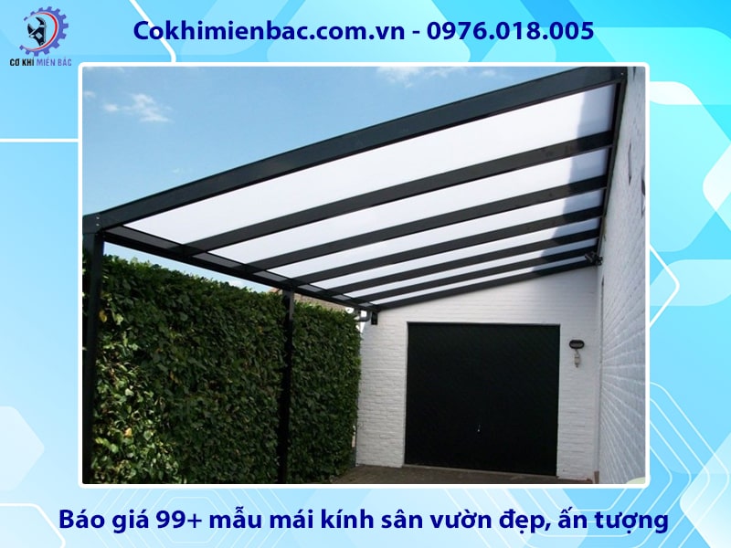 Báo giá 99+ mẫu mái kính sân vườn đẹp, ấn tượng 2025