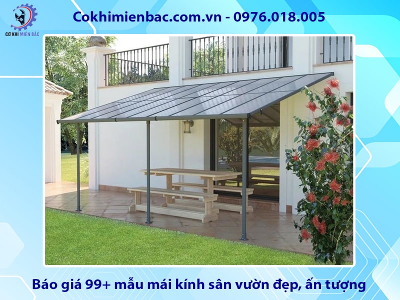 Báo giá 99+ mẫu mái kính sân vườn đẹp, ấn tượng 2025