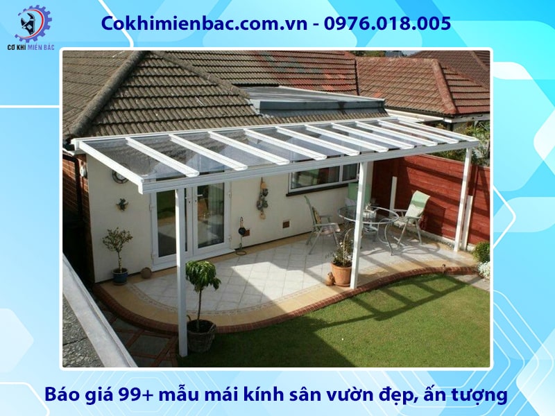 Báo giá 99+ mẫu mái kính sân vườn đẹp, ấn tượng 2025