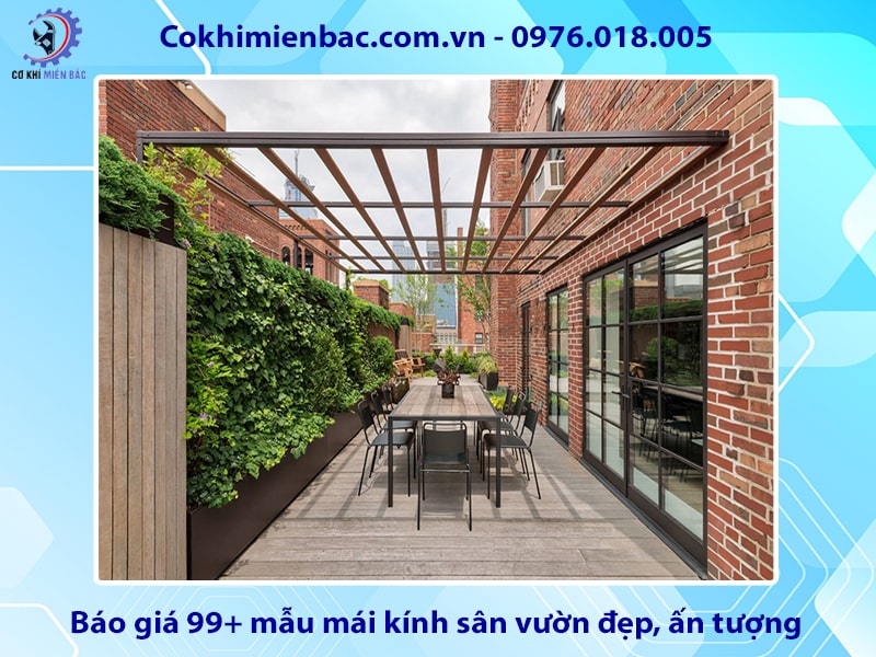 Báo giá 99+ mẫu mái kính sân vườn đẹp, ấn tượng 2025