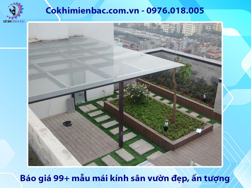 Báo giá 99+ mẫu mái kính sân vườn đẹp, ấn tượng 2025