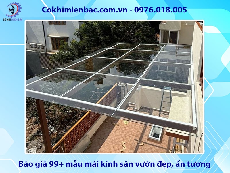 Báo giá 99+ mẫu mái kính sân vườn đẹp, ấn tượng 2025