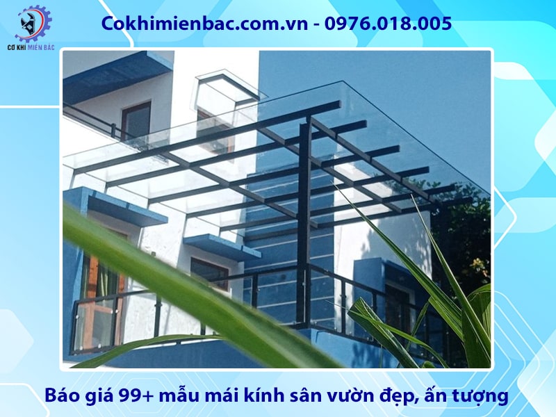 Báo giá 99+ mẫu mái kính sân vườn đẹp, ấn tượng 2025