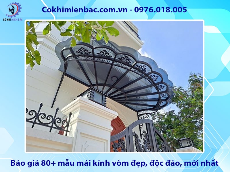 Báo giá 80+ mẫu mái kính vòm đẹp, độc đáo, mới nhất