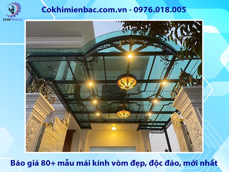Báo giá 80+ mẫu mái kính vòm đẹp, độc đáo, mới nhất