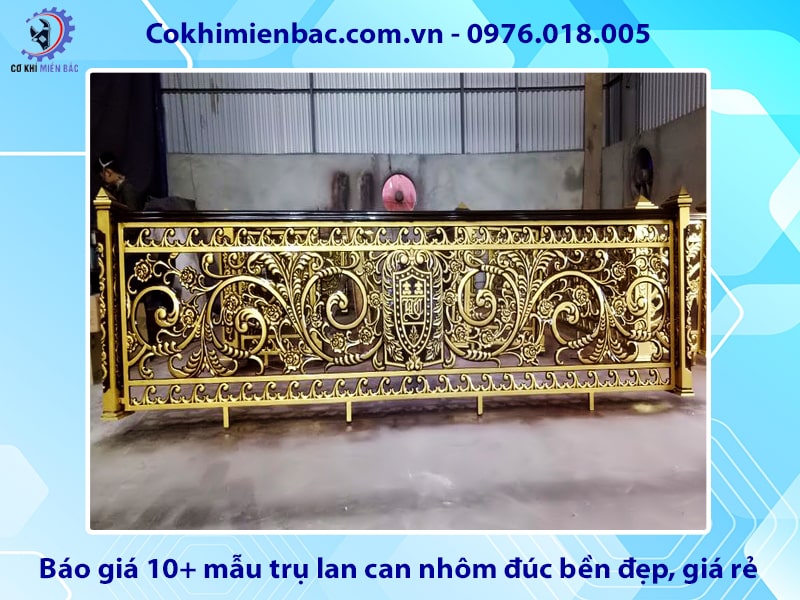 Báo giá 10+ mẫu trụ lan can nhôm đúc bền đẹp, giá rẻ 2025