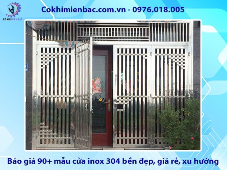 Báo giá 90+ mẫu cửa inox 304 bền đẹp, giá rẻ, xu hướng 2025