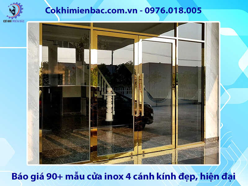 Báo giá 90+ mẫu cửa inox 4 cánh kính đẹp, hiện đại, giá rẻ