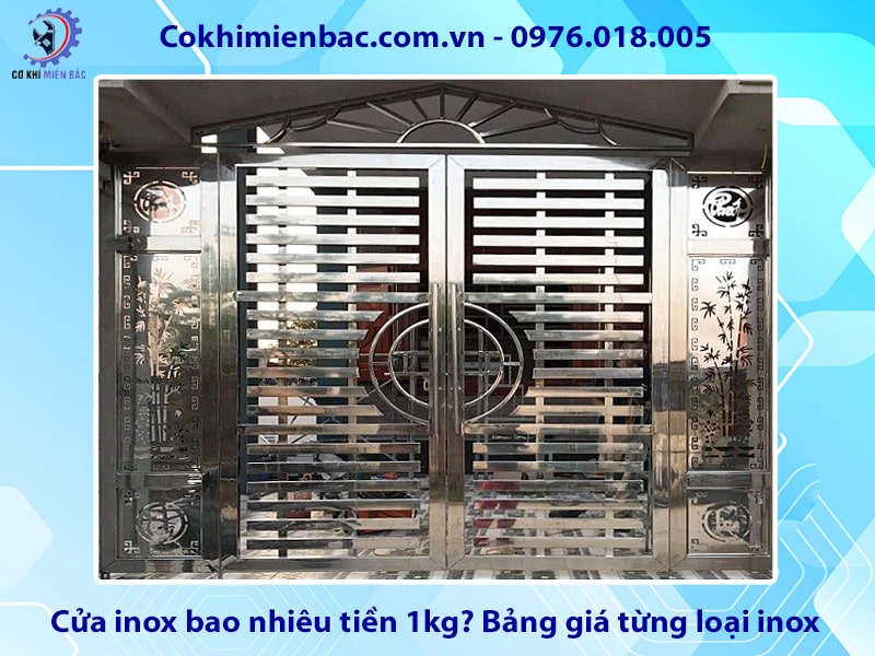 Cửa inox bao nhiêu tiền 1kg? Bảng giá từng loại inox