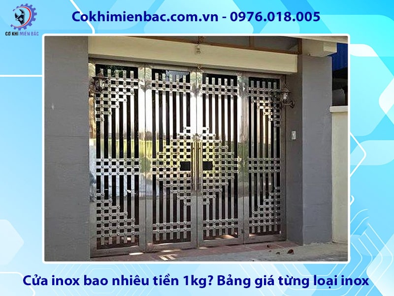 Cửa inox bao nhiêu tiền 1kg? Bảng giá từng loại inox