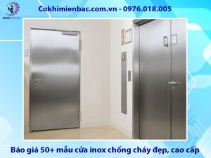 Báo giá 50+ mẫu cửa inox chống cháy đẹp, cao cấp 2025