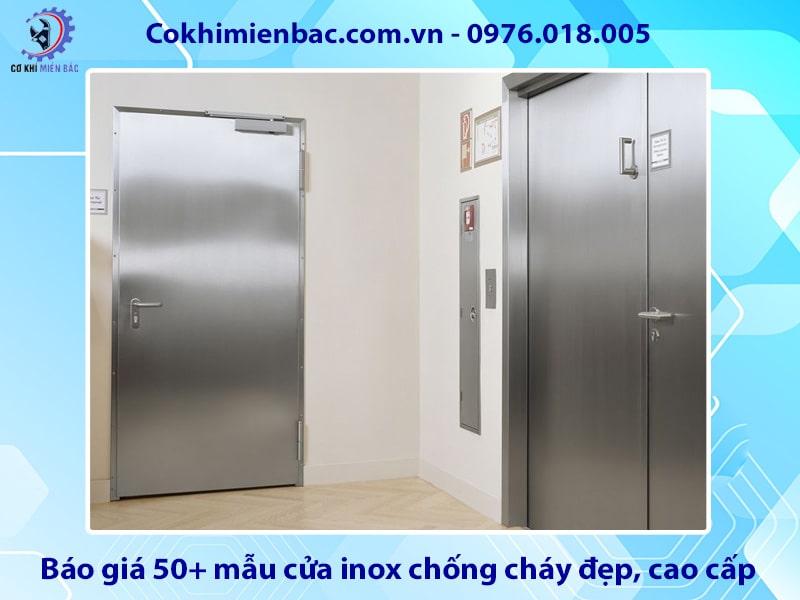 Báo giá 50+ mẫu cửa inox chống cháy đẹp, cao cấp 2025