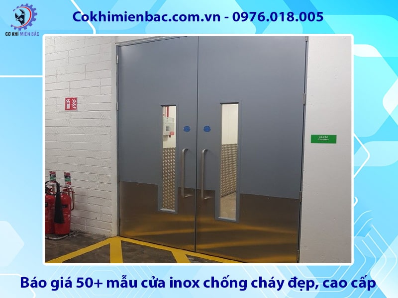 Báo giá 50+ mẫu cửa inox chống cháy đẹp, cao cấp 2025