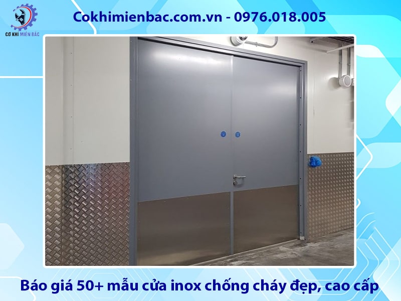 Báo giá 50+ mẫu cửa inox chống cháy đẹp, cao cấp 2025